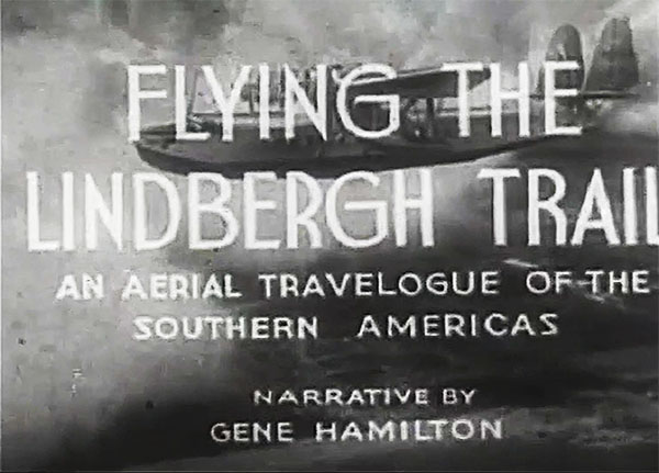 Flying the Lindbergh Trail: An Aerial Travalogue of the Southern Americas (Pan Am Production)