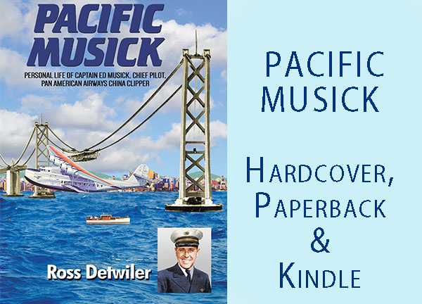 Pacific Musick, Personal Life of Captain Ed Musick by Ross Detwiler